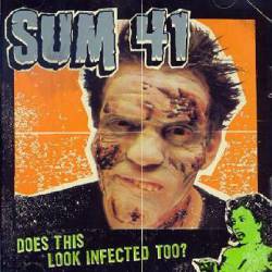 Sum 41 : Does This Look Infected Too?